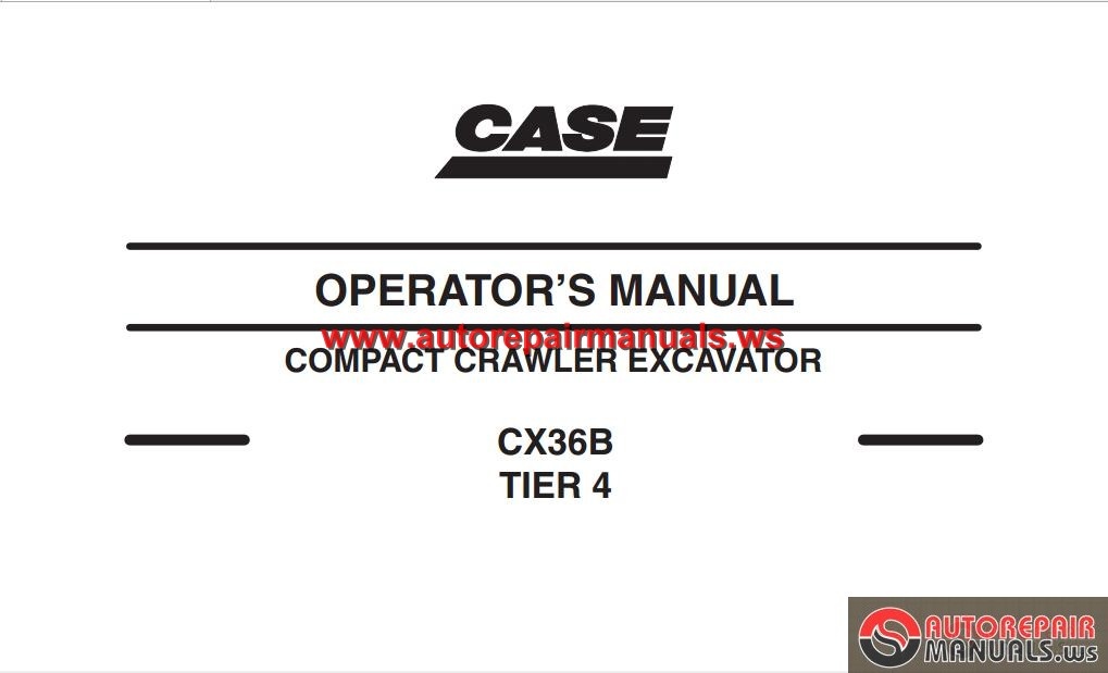 Case Mini-Excavator CX36B Tier 4 Operator Manual | Auto Repair Manual